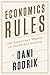 Economics Rules: The Rights and Wrongs of the Dismal Science