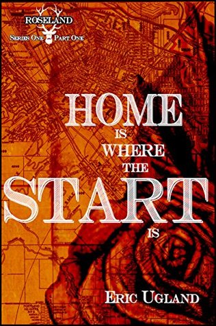 Home Is Where The Start Is (Roseland #1)