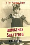 Innocence Shattered: A true personal story
