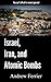 Israel Iran & Atomic Bombs