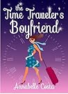 The Time Traveler's Boyfriend by Annabelle Costa The Time Traveler's Boyfriend by Annabelle Costa