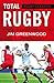 Rugby Classics: Total Rugby: Fifteen-a-side Rugby for Player and Coach