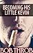 Becoming His Little Kevin