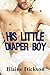 His Little Diaper Boy: Age Play ABDL Man of the House First Times