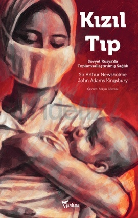 Kızıl Tıp  - Sovyet Rusya'da Toplumsallaştırılmış Sağlık