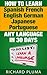 How To Learn Spanish French English German Japanese Portuguese Any Language In 30 Days