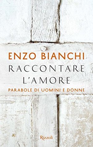 Raccontare l'amore: Parabole di uomini e donne (Kindle Edition)