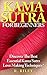 Kama Sutra :Kama Sutra For Beginners, Discover The Best Essential Kama Sutra Love Making Techniques !
