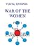 WAR OF THE WOMEN Part One by Yuval Chaikin