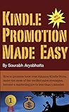 Kindle Promotion Made Easy: How to promote book over Amazon Kindle Store, make the most of the verified sales strategies, become a marketing pro in less ... 5 minutes (Mobile Book Publishing Series 2)