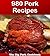 980 Pork Recipes: The Big P...