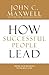 How Successful People Lead by John C. Maxwell