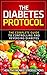 The Diabetes Protocol: The Complete Guide To Controlling And Reversing Diabetes