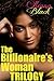 The Billionaire's Woman Trilogy