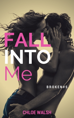 Fall into Me (Broken #5)