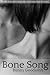 Bone Song