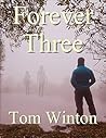 Forever Three by Tom Winton