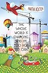 The Whole World is Changing and I am Too HOT to Care by Martha Bolton