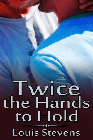 Twice the Hands to Hold (Twice The Hands To Hold, #1)