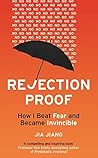 Book cover for Rejection Proof: How I Beat Fear and Became Invincible