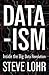 Data-ism: The Revolution Transforming Decision Making, Consumer Behavior, and Almost Everything Else