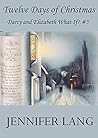 Twelve Days of Christmas (Darcy and Elizabeth What If? #5)