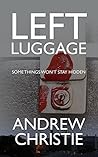 Left Luggage (John Lawrence #1) Left Luggage (John Lawrence #1)