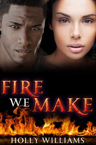 Fire We Make ~ perfect love story