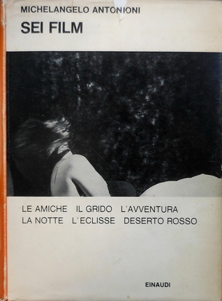 Sei film: Le amiche. Il grido. L’avventura. La notte. L’eclisse. Deserto rosso (Hardcover)