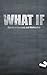 What If?: Stories of Success and Motivation