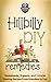 Hillbilly DIY Remedies: Hom...
