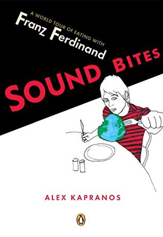 Sound Bites: Eating on Tour with Franz Ferdinand (Paperback)