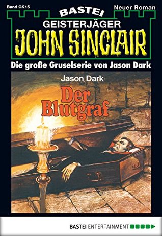 John Sinclair Gespensterkrimi - Folge 15: Der Blutgraf (German Edition)