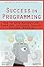 Success in Programming: How to Gain Recognition, Power, and Influence Through Personal Branding