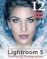 Tony Northrup's Adobe Photoshop Lightroom 5 Video Book: Training for Photographers Tony Northrup's Adobe Photoshop Lightroom 5 Video Book: Training for Photographers