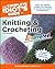 The Complete Idiot's Guide to Knitting and Crocheting