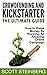 Crowdfunding and Kickstarter: The Ultimate Guide: How to Raise Money by Running an Amazing Online Campaign (Business, Marketing and Social Media: The Expert's Guide Book 1)