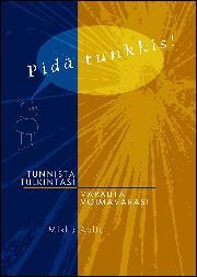 Pidä tunkkis! : tunnista tulkintasi, vapauta voimavarasi (Paperback)