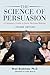 The Science of Persuasion: A Litigator's Guide to Juror Decision-Making
