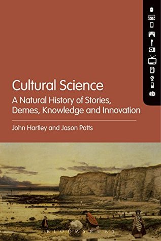 Cultural Science: A Natural History of Stories, Demes, Knowledge and Innovation (Kindle Edition)