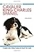 Cavalier King Charles Spaniel: A Complete Guide to Raising, Training, and Caring for Your Cavalier (Pet Owner's Handbook) by Helen Bowler (2014-05-31)