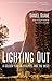 Lighting Out by Daniel Duane