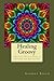 Healing Groovy: A Realistic Holistic Guide to "Self-Care for Health Care"