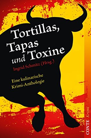 Tortillas, Tapas und Toxine: Eine kulinarische Krimi-Anthologie (German Edition)