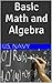 Basic Math and Algebra