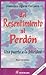 Del resentimiento al perdón. Una puerta a la felicidad by Francisco Ugarte Del resentimiento al perdón. Una puerta a la felicidad by Francisco Ugarte