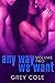 Any Way We Want (Want, #2)