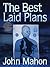 The Best Laid Plans by John Mahon