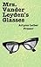 Mrs. Vander Leyden's Glasses