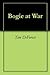 Bogie at War by Tim Deforest